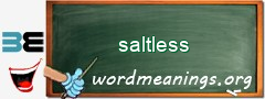 WordMeaning blackboard for saltless